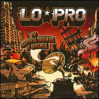 Lo-Pro : The Beautiful Sounds of Revenge